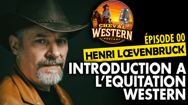 Episode 00 : introduction à l’équitation western