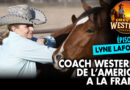 Épisode 9 : Lyne Laforme, coach western, de l’Amérique à la France.